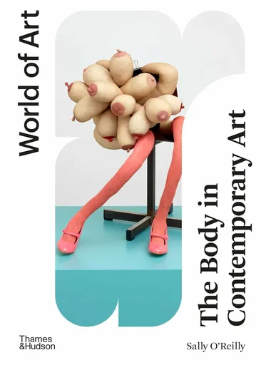 The Body in Contemporary Art - Sally O’Reilly