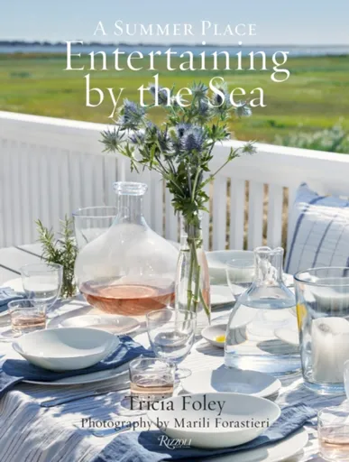 Entertaining by the Sea - Marili Forastieri, Tricia Foley