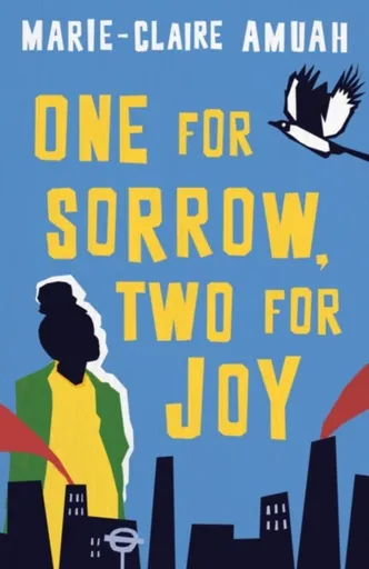 One for Sorrow, Two for Joy - Marie-Claire Amuah