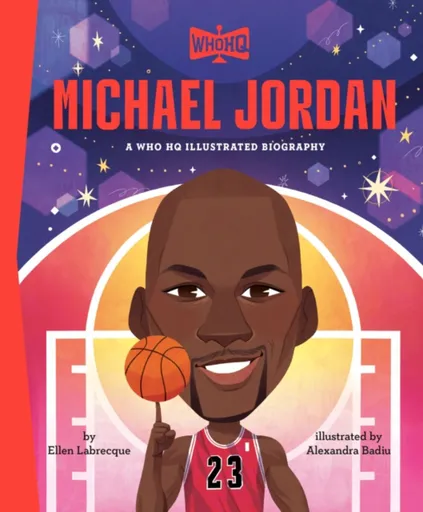 Michael Jordan: A Who HQ Illustrated Biography - Ellen Labrecque