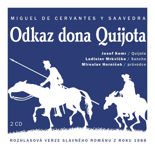 Odkaz dona Quijota (Miguel De Cervantes-Různí interpreti) (2 CD) - rozhlasová dramatizace