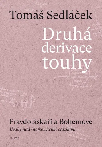 Druhá derivace touhy 3: Pravdoláskaři a Bohémové - Tomáš Sedláček