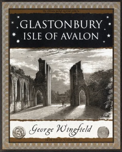 Glastonbury: Isle of Avalon - George Wingfield
