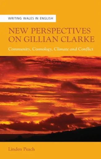 New Perspectives on Gillian Clarke - Linden Peach