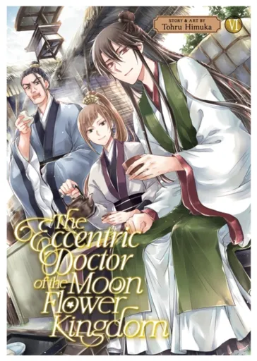 The Eccentric Doctor of the Moon Flower Kingdom Vol. 6 - Tohru Himuka