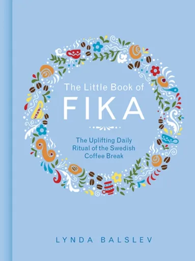 The Little Book of Fika - Lynda Balslev