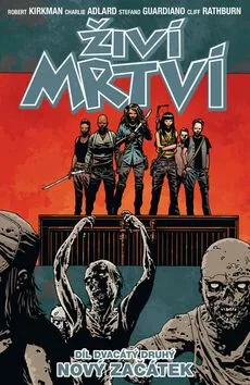 Živí mrtví Nový začátek - Robert Kirkman, Charlie Adlard, Cliff Rathburn