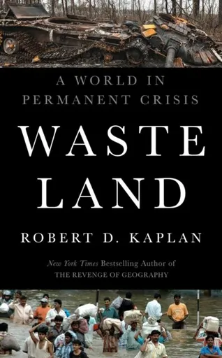 Waste Land - Robert D. Kaplan