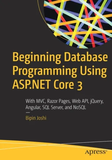 Beginning Database Programming Using ASP.NET Core 3 - Bipin Joshi