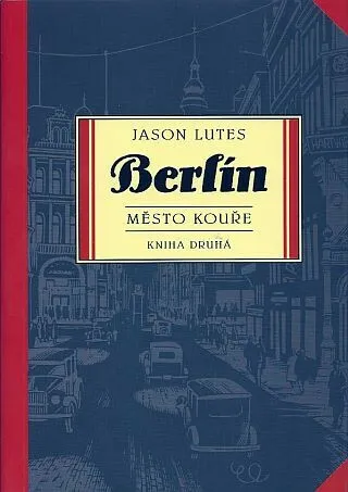 Berlín 2: Město kouře - Jason Lutes