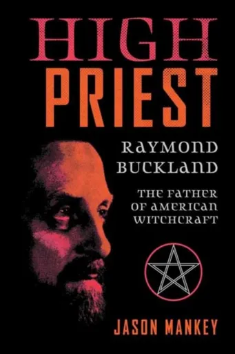 High Priest - Raymond Buckland, Jason Mankey
