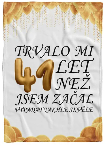 Deka Trvalo mi + věk (věk: 41, Podšití beránkem: NE)