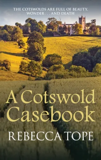 A Cotswold Casebook - Rebecca  Tope