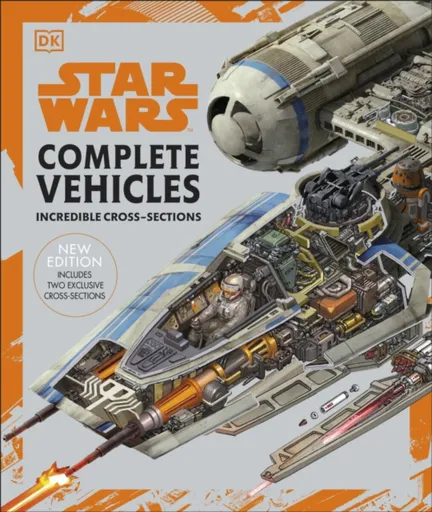 Star Wars Complete Vehicles New Edition - Curtis Saxton, Jason Fry, Ryder Windham, Pablo Hidalgo, Kerrie Dougherty, David West Reynolds