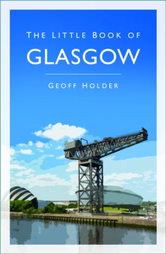 The Little Book of Glasgow - Geoff Holder