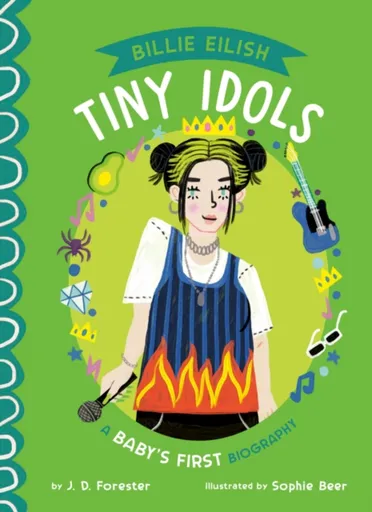 Billie Eilish: A Baby's First Biography - J. D. Forester