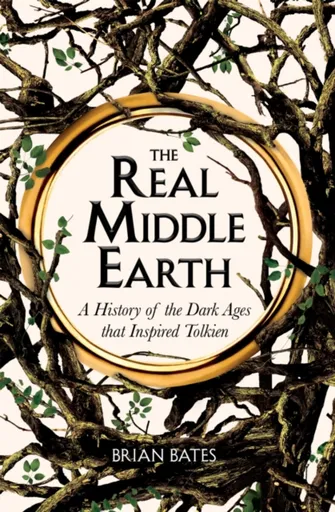 The Real Middle-Earth - Brian Bates