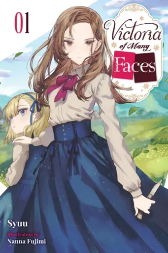 Victoria of Many Faces, Vol. 1 (light novel) - Andria McKnight, Syuu Syuu, Nanna Fujimi