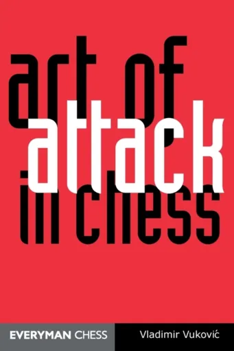 Art of Attack in Chess - Ladimir Vukovic