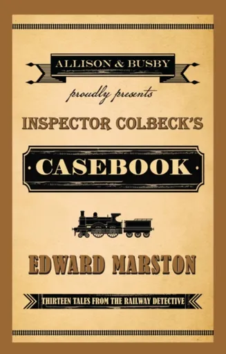 Inspector Colbeck's Casebook - Edward Marston