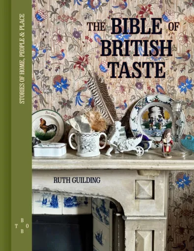 The Bible of British Taste - Ruth Guilding