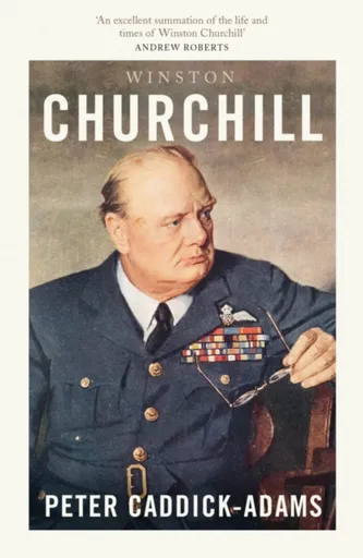 Winston Churchill - Peter Caddick-Adams