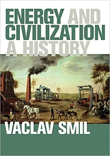 Energy and Civilization - Václav Smil