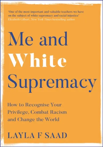 Me and White Supremacy - Layla Saad