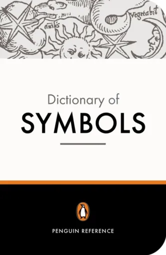 The Penguin Dictionary of Symbols - Alain Gheerbrant, John Buchanan-Brown, Jean Chevalier