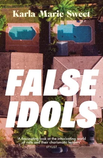False Idols - Karla Marie Sweet