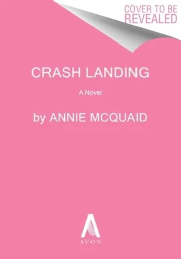 Crash Landing - Annie McQuaid