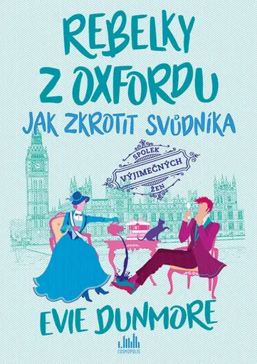 Rebelky z Oxfordu 2 - Jak zkrotit svůdníka - Evie Dunmore