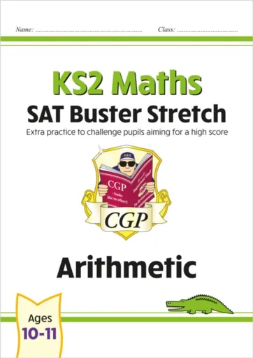 KS2 Maths SAT Buster Stretch: Arithmetic (for the 2026 tests) - CGP Books