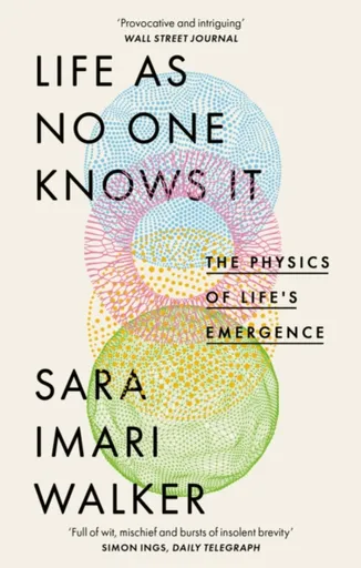 Life As No One Knows It - Sara Imari Walker