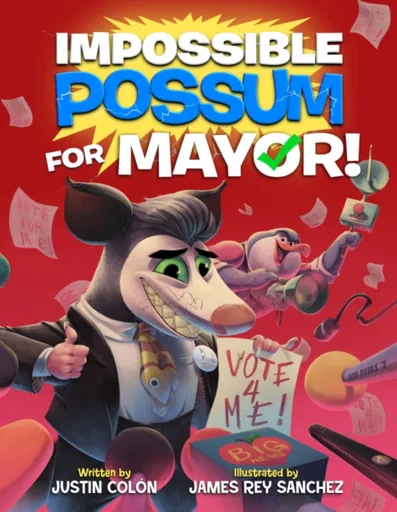 Impossible Possum for Mayor! - Justin Colon