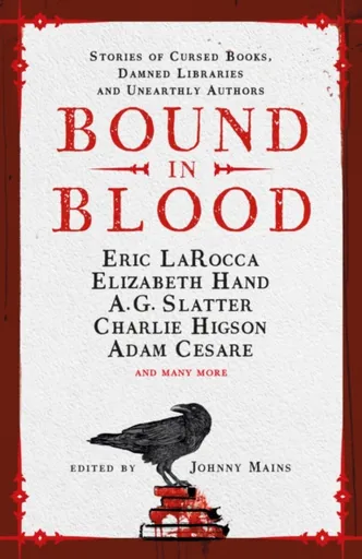 Bound in Blood - Adam Cesare, Eric LaRocca, Mains Johnny