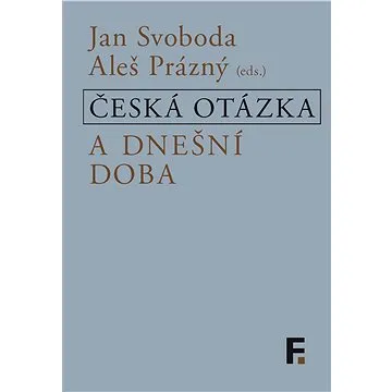 Česká otázka a dnešní doba (978-80-700-7505-0)