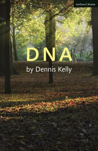 DNA - Dennis Kelly