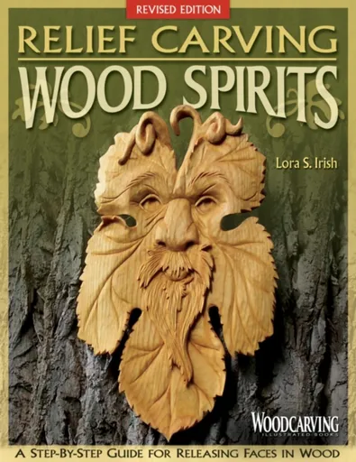 Relief Carving Wood Spirits, Revised Edition - Irish S. Lora