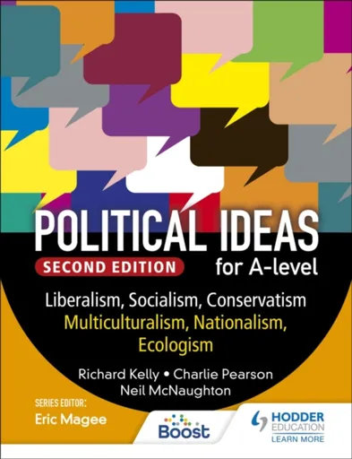 Political ideas for A Level: Liberalism, Socialism, Conservatism, Multiculturalism, Nationalism, Ecologism 2nd Edition - Richard Kelly, Neil McNaughto