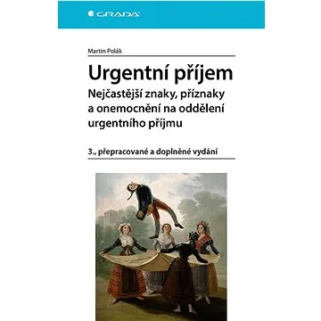 Urgentní příjem - nejčastější znaky, příznaky a nemoci na oddělení urgentního příjmu (978-80-271-3506-6)
