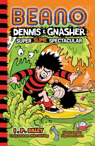 Beano Dennis & Gnasher: Super Slime Spectacular - Mike Stirling, Craig Graham, Beano