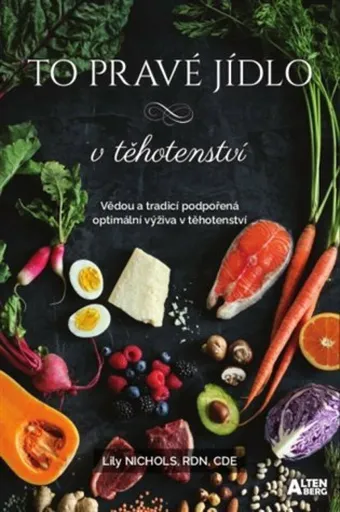 To pravé jídlo v těhotenství - Lily Nichols