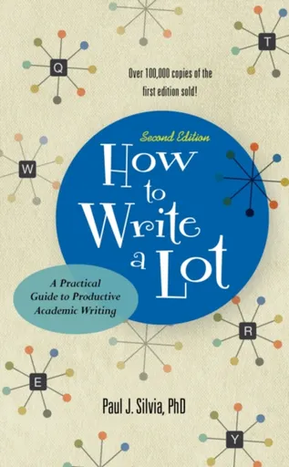 How to Write a Lot - Paul J. Silvia