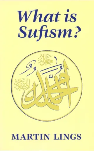 What is Sufism? - Martin Lings