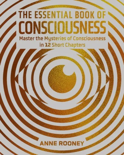 The Essential Book of Consciousness - Rooney Anne