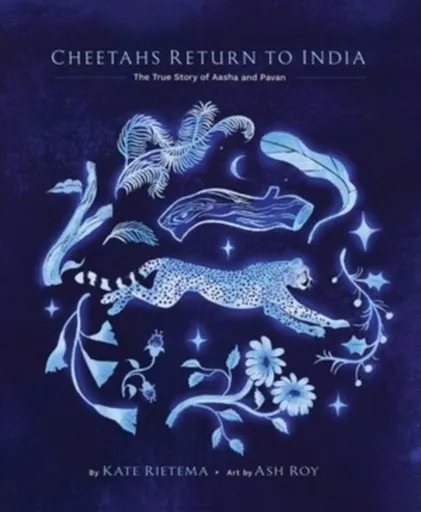 Cheetahs Return to India - Kate Rietema