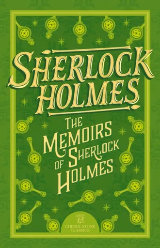 Sherlock Holmes: The Memoirs of Sherlock Holmes - Sir Arthur Conan Doyle