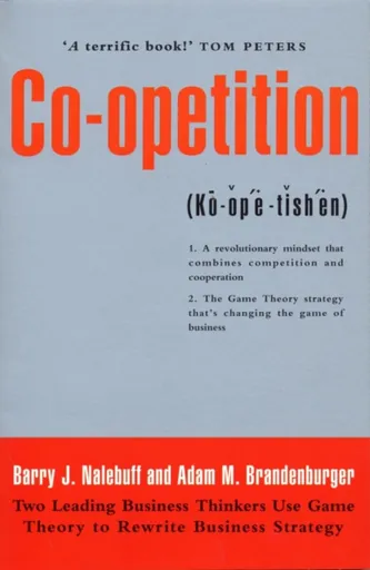 Co-Opetition - Barry J. Nalebuff, Adam M Brandenburger