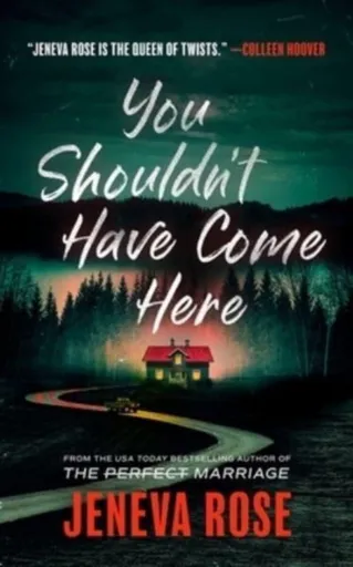 You Shouldn't Have Come Here - Jeneva Rose